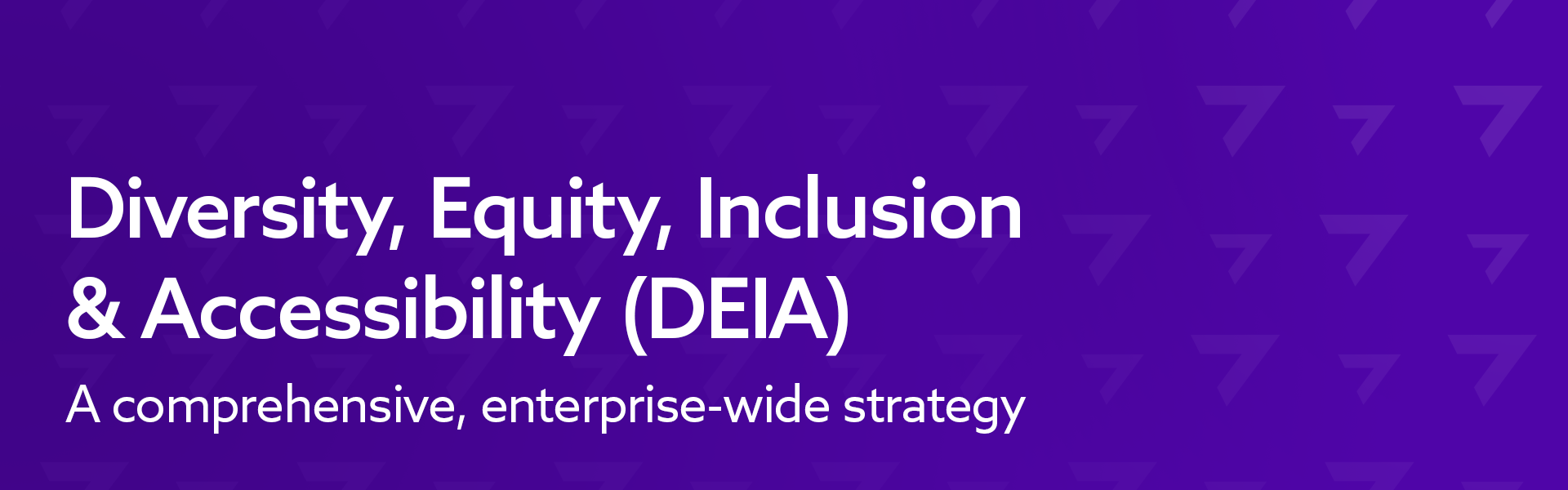 Diversity, equity, inclusion and accessibility (DEIA) - A comprehensive, enterprise-wide strategy