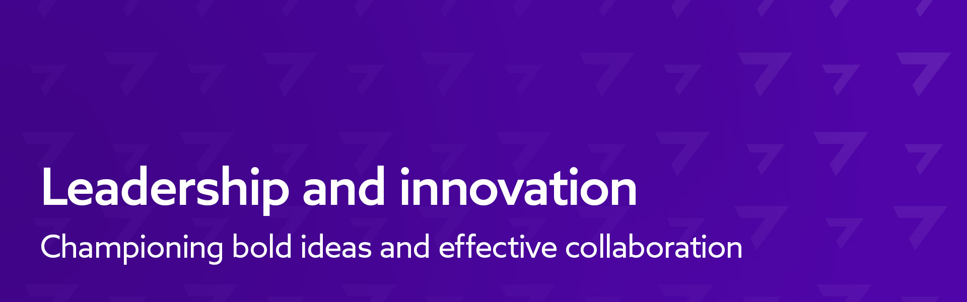 Leadership and innovation - Championing bold ideas and effective collaboration